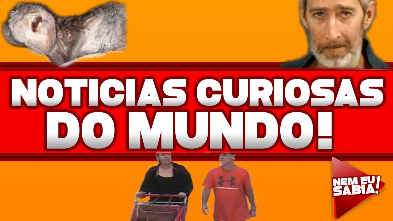 Notícias curiosas do mundo! 01 Arreganho