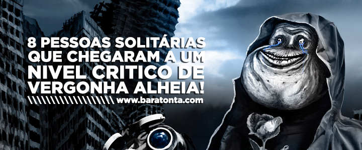 8 pessoas solitárias que chegaram a um nível crítico de vergonha alheia