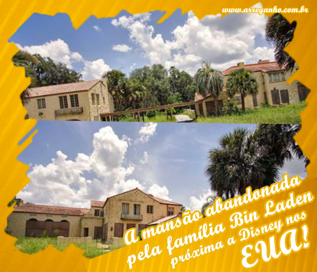 Conheça a mansão abandonada pela família Bin Laden, localizada próximo à Disney, nos EUA