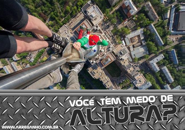 Isso Definitivamente Não É Para Quem Tem Medo De Altura