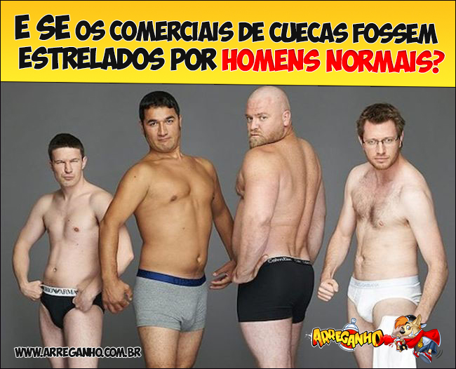 E se os comerciais de cuecas fossem estrelados por homens normais?