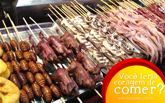 Você teria coragem de comer?