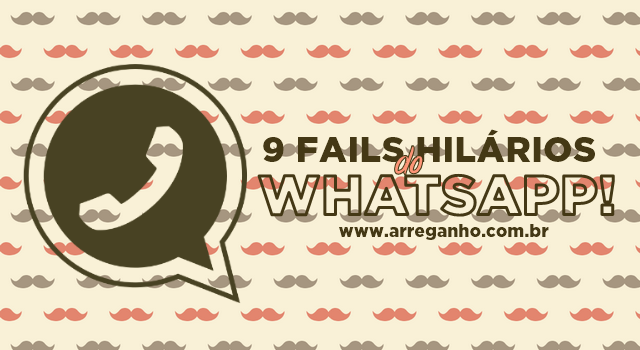 9 Fails hilários do Whatsapp