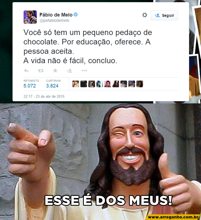 Quando aceitam o chocolate que você ofereceu...