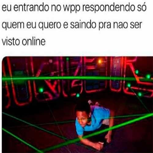 Aquele momento que você entra no whatsapp e não quer ser visto