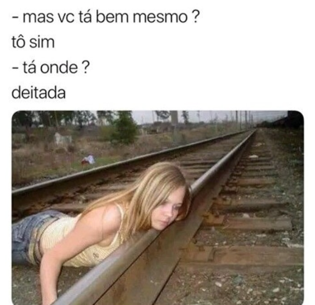 Mas você ta bem mesmo?